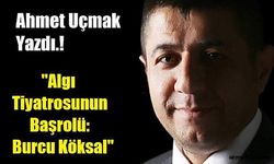 "Algı Tiyatrosunun Başrolü: Burcu Köksal"