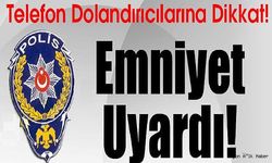 "Dolandırıcı Avı: Kendini Polis-Savcı Gibi Gösterenlere Kanmayın!"