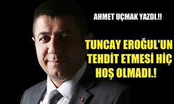 TUNCAY EROĞUL'UN TEHDİT ETMESİ HİÇ HOŞ OLMADI.!