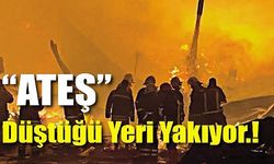Ateş Düştüğü Yeri Yakıyor.!