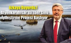 Afyonkarahisar'da Eber Gölü İyileştirme Projesi Başlıyor