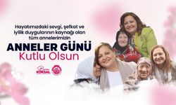 “HAYATIN HER ANINDA EMEĞİ VE SEVGİSİYLE VAR OLAN ANNELERİMİZİN GÜNÜ KUTLU OLSUN”