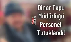 Dinar Tapu Müdürlüğü Personeli Tutuklandı!