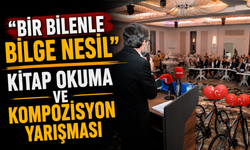 'Bir Bilenle Bilge Nesil' Kitap Okuma ve Kompozisyon Yarışması