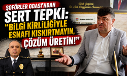 Şoförler Odası’ndan Sert Tepki: “Bilgi Kirliliğiyle Esnafı Kışkırtmayın, Çözüm Üretin!”