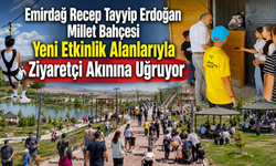 Emirdağ Recep Tayyip Erdoğan Millet Bahçesi Yeni Etkinlik Alanlarıyla Ziyaretçi Akınına Uğruyor