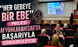 “Her Gebeye Bir Ebe” Projesi Afyonkarahisar’da Başarıyla Sürdürülüyor