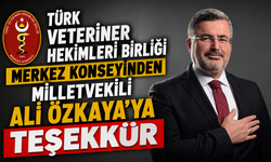 Türk Veteriner Hekimleri Birliği Merkez Konseyinden Milletvekili Ali Özkaya’ya Teşekkür