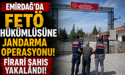 Emirdağ’da FETÖ Hükümlüsüne Jandarma Operasyonu! Firari Şahıs Yakalandı