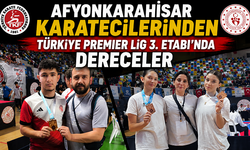 Afyonkarahisar Karatecilerinden Türkiye Premier Lig 3. Etabı’nda Dereceler