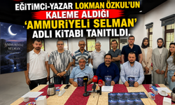 Eğitimci-Yazar Lokman Özkul’un kaleme aldığı ‘Ammuriyeli Selman’ adlı kitabı tanıtıldı.