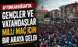 Afyonkarahisar’da Gençler ve Vatandaşlar Milli Maç İçin Bir Araya Geldi