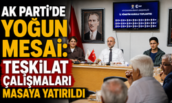 AK PARTİ'DE YOĞUN MESAİ: TEŞKİLAT ÇALIŞMALARI MASAYA YATIRILDI