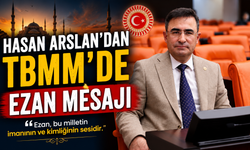 Hasan Arslan’dan TBMM’de Ezan Mesajı