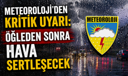 Meteoroloji’den Kritik Uyarı: Öğleden Sonra Hava Sertleşecek