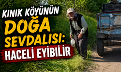 Kınık Köyünün Doğa Sevdalısı: Haceli Eyibilir