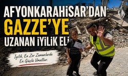 Afyonkarahisar’dan Gazze’ye Uzanan İyilik Eli