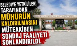 Belediye yetkilileri tarafından mühürün kaldırılmasını müteakiben sondaj faaliyeti sonlandırıldı.