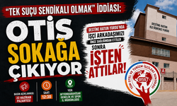 “Tek Suçu Sendikalı Olmak” İddiası: OTİS Sokağa Çıkıyor