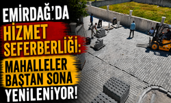 Emirdağ’da Hizmet Seferberliği: Mahalleler Baştan Sona Yenileniyor!