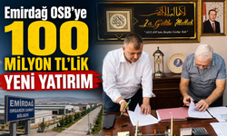 Emirdağ OSB'ye 100 Milyon TL'lik Yeni Yatırım
