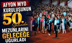 Afyon MYO Kuruluşunun 50. Yılında Mezunlarını Geleceğe Uğurladı