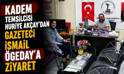 KADEM temsilcisi Huriye Akçay'dan Gazeteci İsmail Ögeday'a ziyaret