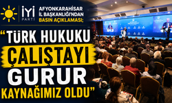 İYİ PARTİ AFYONKARAHİSAR İL BAŞKANLIĞI'NDAN BASIN AÇIKLAMASI; "TÜRK HUKUKU ÇALIŞTAYI GURUR KAYNAĞIMIZ OLDU"