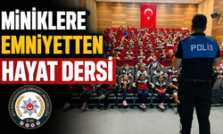 MİNİKLERE EMNİYETTEN HAYAT DERSİ