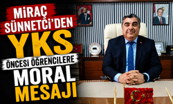 Miraç Sünnetci’den YKS Öncesi Öğrencilere Moral Mesajı