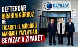 Defterdar İbrahim Gündüz ve Ticaret İl Müdürü Mahmut Yayla’dan Beyazay’a Ziyaret