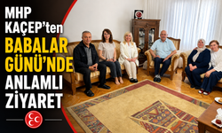 MHP KAÇEP’ten Babalar Günü’nde Anlamlı Ziyaret