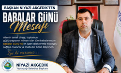 Başkan Niyazi Akgedik’ten Babalar Günü Mesajı