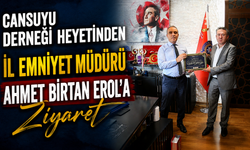 Cansuyu Derneği Heyetinden İl Emniyet Müdürü Ahmet Birtan Erol’a Ziyaret
