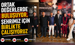 "Ortak Değerlerde Buluşuyor, Şehrimiz İçin Birlikte Çalışıyoruz"