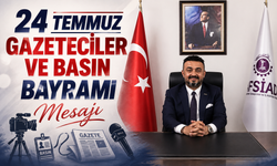 24 TEMMUZ GAZETECİLER VE BASIN BAYRAMI MESAJI
