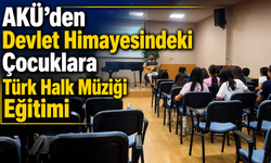AKÜ’den Devlet Himayesindeki Çocuklara Türk Halk Müziği Eğitimi