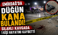EMİRDAĞ'DA DÜĞÜN KANA BULANDI! SİLAHLI KAVGADA 1 KİŞİ HAYATINI KAYBETTİ
