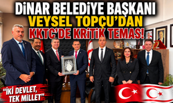 DİNAR BELEDİYE BAŞKANI VEYSEL TOPÇU'DAN KKTC'DE KRİTİK TEMAS!