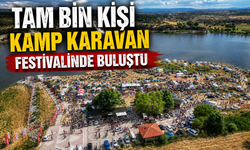 TAM BİN KİŞİ KAMP KARAVAN FESTİVALİNDE BULUŞTU