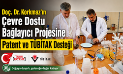 Doç. Dr. Korkmaz’ın Çevre Dostu Bağlayıcı Projesine Patent ve TÜBİTAK Desteği