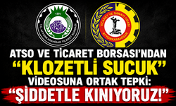 ATSO ve Ticaret Borsası’ndan “Klozetli Sucuk” Videosuna Ortak Tepki: “Şiddetle Kınıyoruz!”