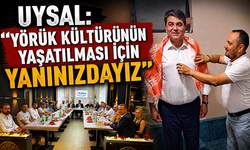 Uysal: “Yörük kültürünün yaşatılması için yanınızdayız”