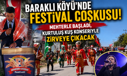 BARAKLI KÖYÜ'NDE FESTİVAL COŞKUSU! MEHTERLE BAŞLADI, KURTULUŞ KUŞ KONSERİYLE ZİRVEYE ÇIKACAK