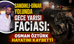 Sandıklı-Dinar Yolunda Gece Yarısı Faciası: Osman Öztürk Hayatını Kaybetti
