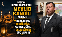 Başkan Niyazi Akgedik’ten Mevlid Kandili Mesajı: “Dualarımız Birliğimize, Kardeşliğimiz Geleceğimize Güç Versin”
