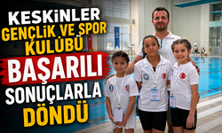 KESKİNLER GENÇLİK VE SPOR KULÜBÜ BAŞARILI SONUÇLARLA DÖNDÜ