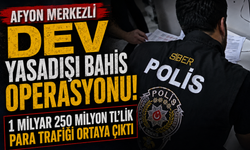 AFYON MERKEZLİ DEV YASADIŞI BAHİS OPERASYONU! 1 MİLYAR 250 MİLYON TL'LİK PARA TRAFİĞİ ORTAYA ÇIKTI