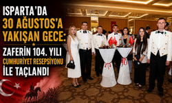 Isparta’da 30 Ağustos’a Yakışan Gece: Zaferin 104. Yılı Cumhuriyet Resepsiyonu ile Taçlandı