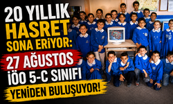 20 Yıllık Hasret Sona Eriyor: 27 Ağustos İÖO 5-C Sınıfı Yeniden Buluşuyor!